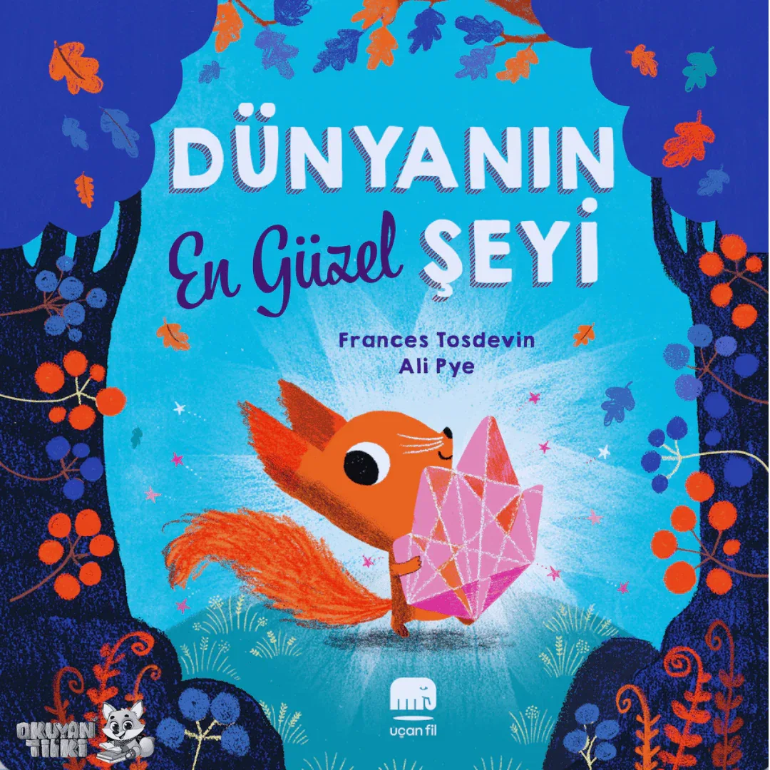 Dünyanın En Güzel Şeyi (3+ Yaş) - Okuyan Tilki
