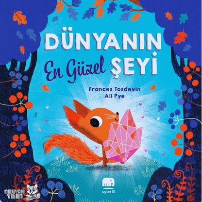 Dünyanın En Güzel Şeyi (3+ Yaş) - Okuyan Tilki