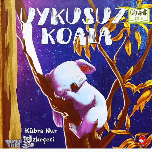 Uykusuz Koala - Organik Kitap (4+ Yaş)