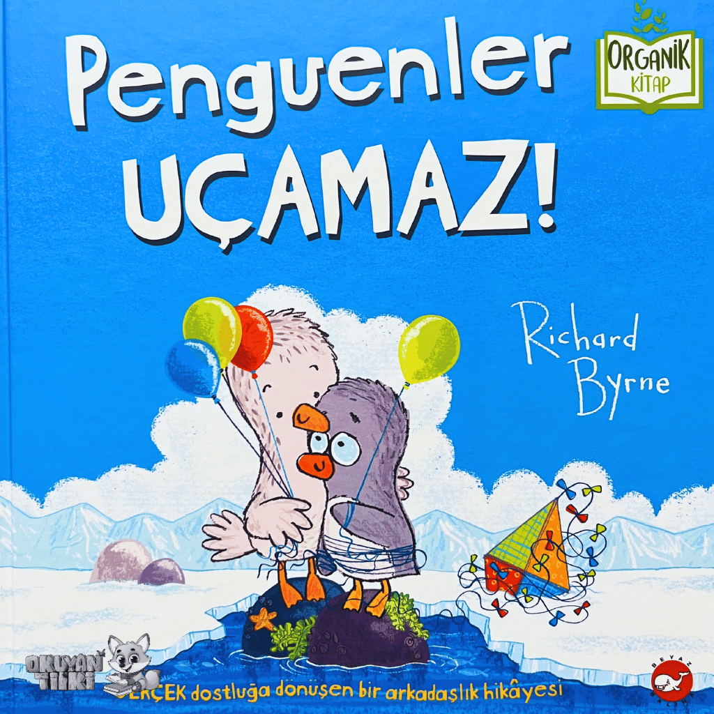 Penguenler Uçamaz! - Organik Kitap (4+ Yaş)