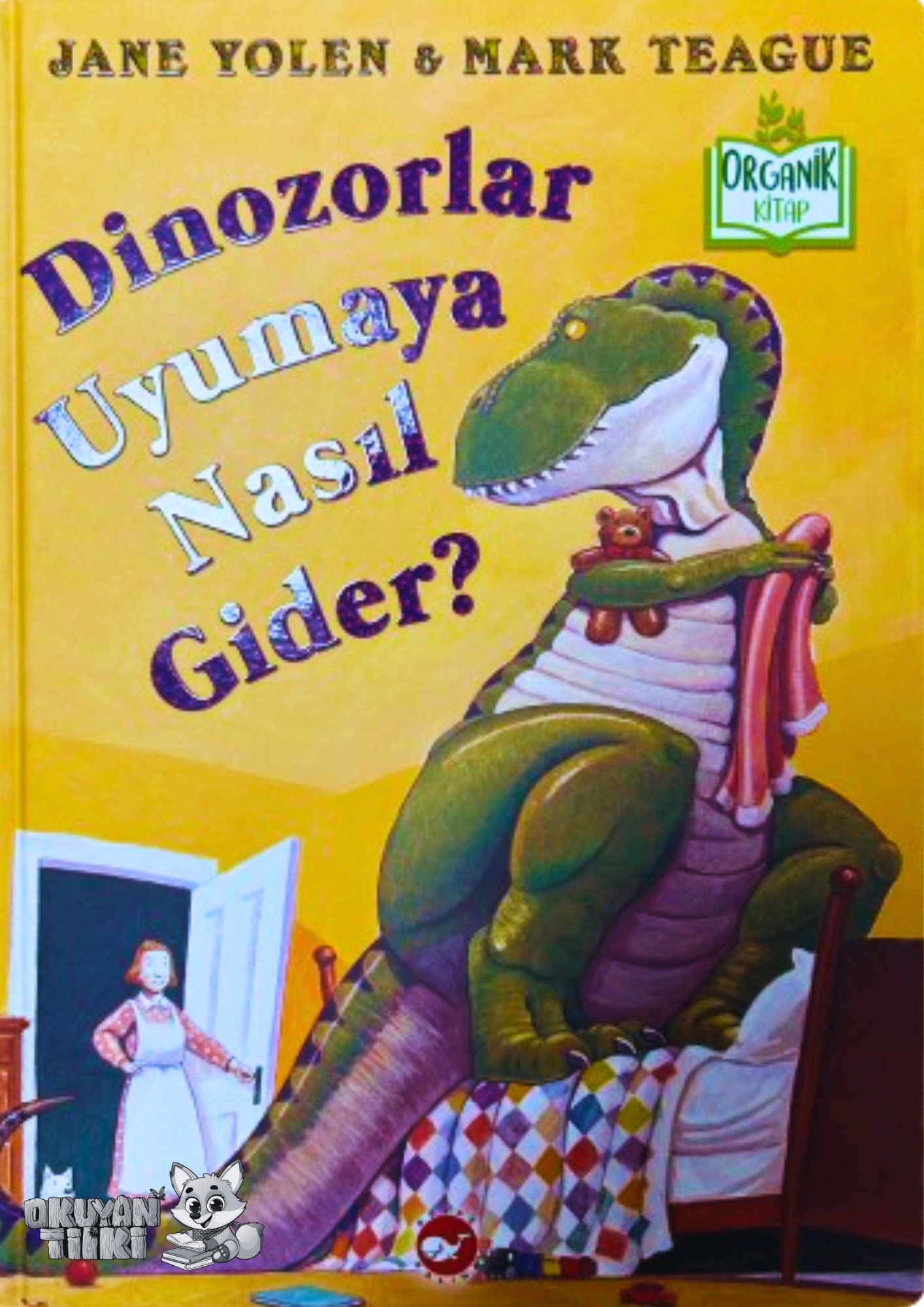 Dinozorlar Uyumaya Nasıl Gider?  - Organik Kitap (4+ Yaş)