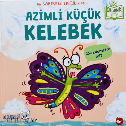 Azimli Küçük Kelebek - Organik Kitap (4+ Yaş)