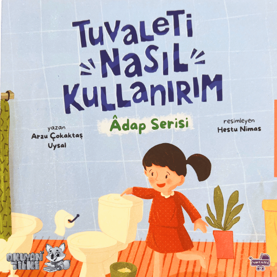 Tuvaleti Nasıl Kullanırım - Adap Serisi (2+ Yaş)