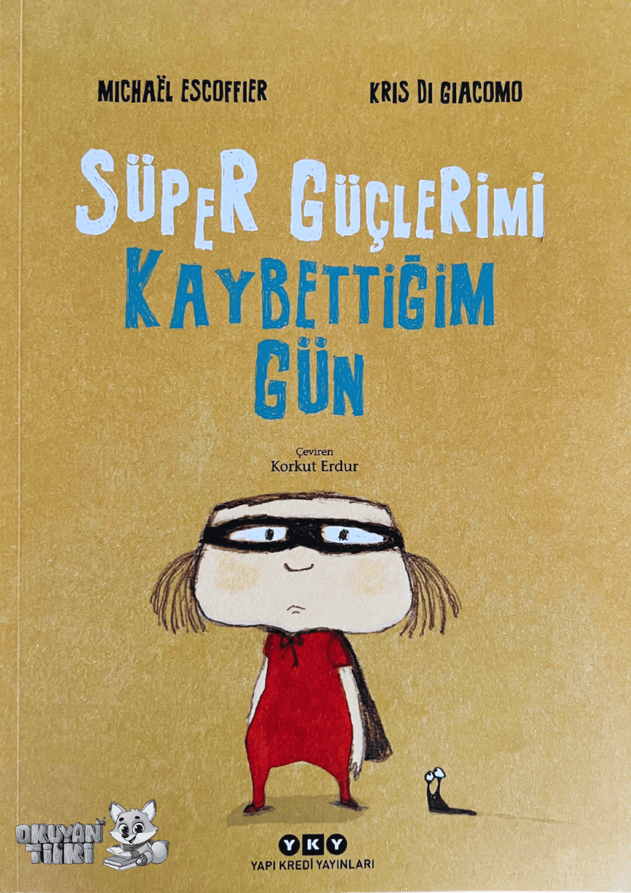 Süper Güçlerimi Kaybettiğim Gün (3+ Yaş)