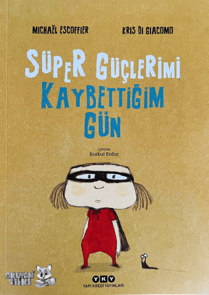 Süper Güçlerimi Kaybettiğim Gün (3+ Yaş)