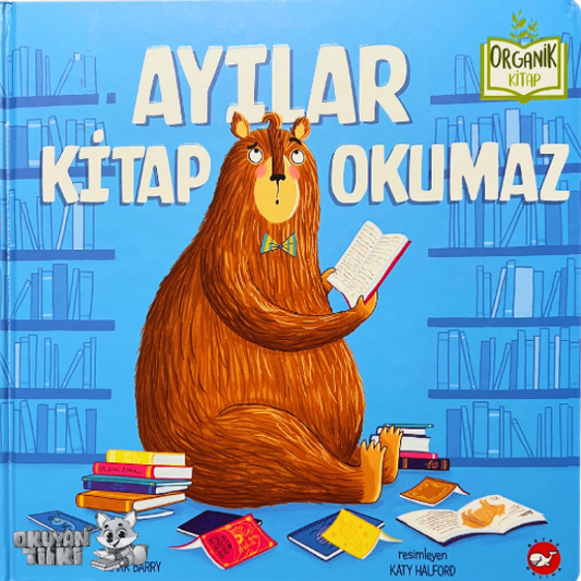 Ayılar Kitap Okumaz - Organik Kitap (4+ Yaş)