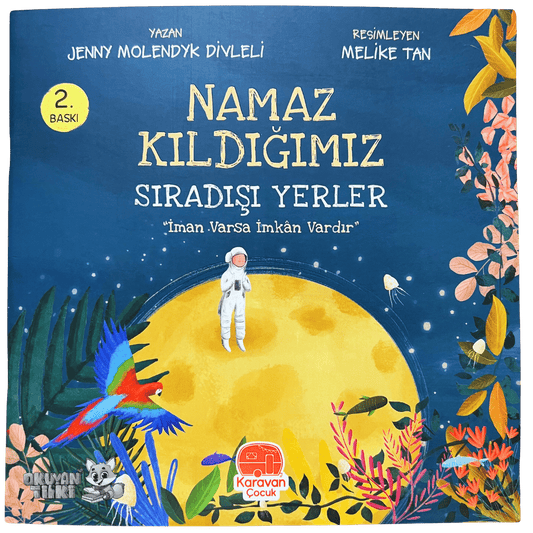 Namaz Kıldığımız Sıradışı Yerler
“İman Varsa İmkân Vardır” (4+ Yaş)