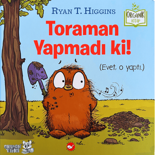 Toraman Yapmadı ki! - Organik Kitap (4+ Yaş)