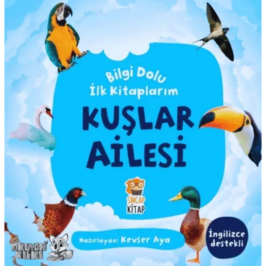 Bilgi Dolu İlk Kitaplarım - Kuşlar Ailesi (1+ Yaş) - Okuyan Tilki