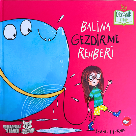 Balina Gezdirme Rehberi - Organik Kitap (4+ Yaş)