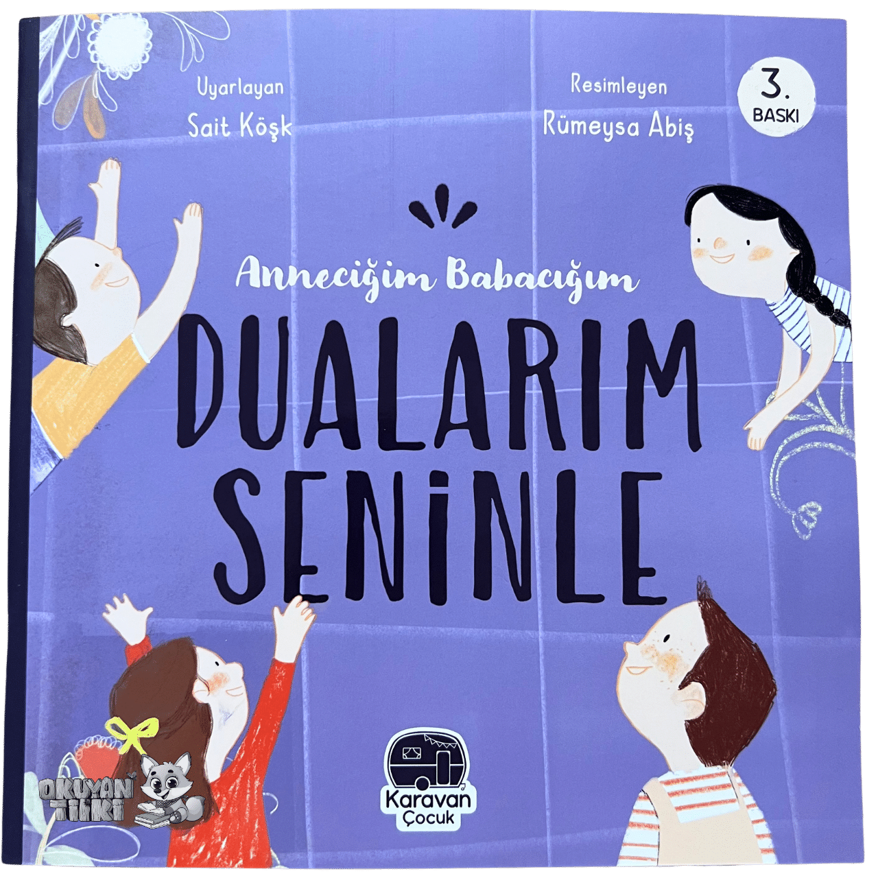 Anneciğim Babacığım Dualarım Seninle (4+ Yaş)