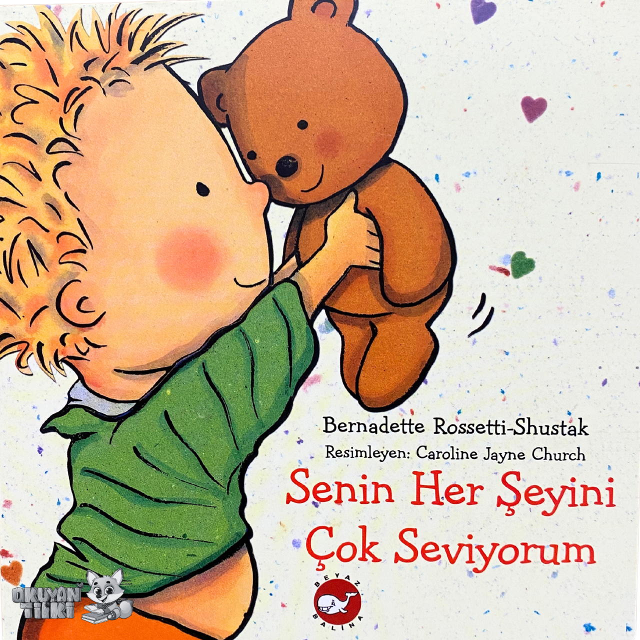 Senin Her Şeyini Çok Seviyorum (1+ Yaş)