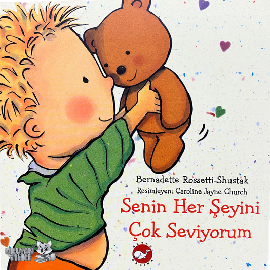 Senin Her Şeyini Çok Seviyorum (1+ Yaş)