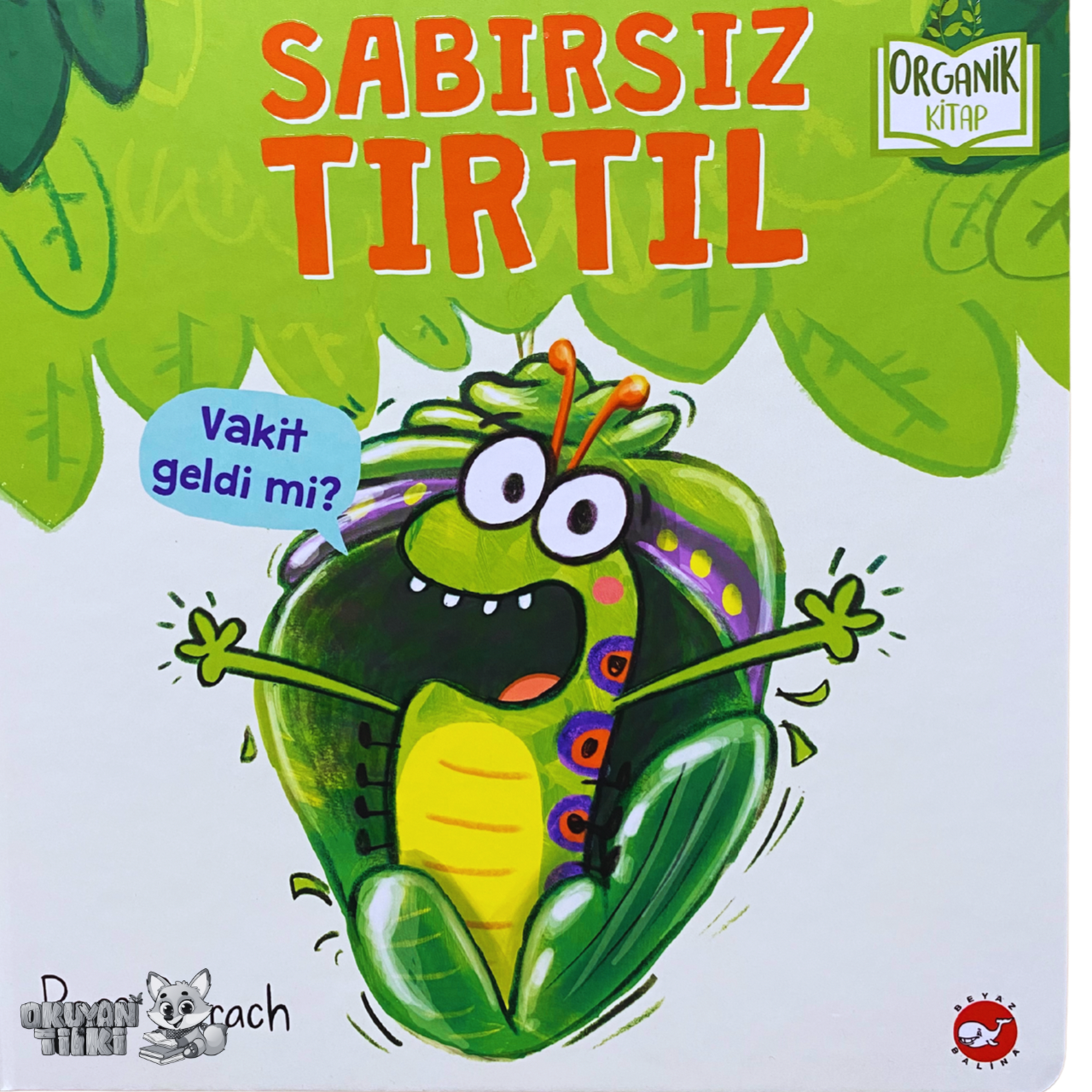 Sabırsız Tırtıl - Organik Kitap (4+ Yaş)