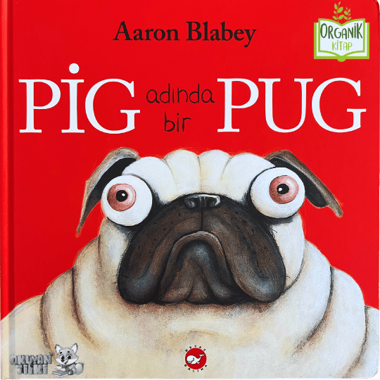 Pig Adında Bir Pug - Organik Kitap (4+ Yaş)