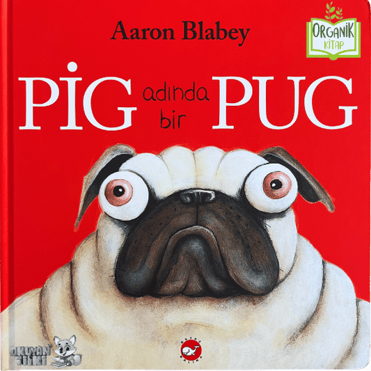 Pig Adında Bir Pug - Organik Kitap (4+ Yaş)