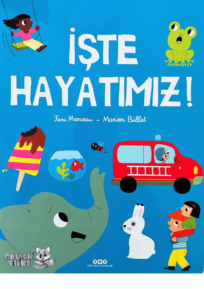 İşte Hayatımız! (0+ Yaş)