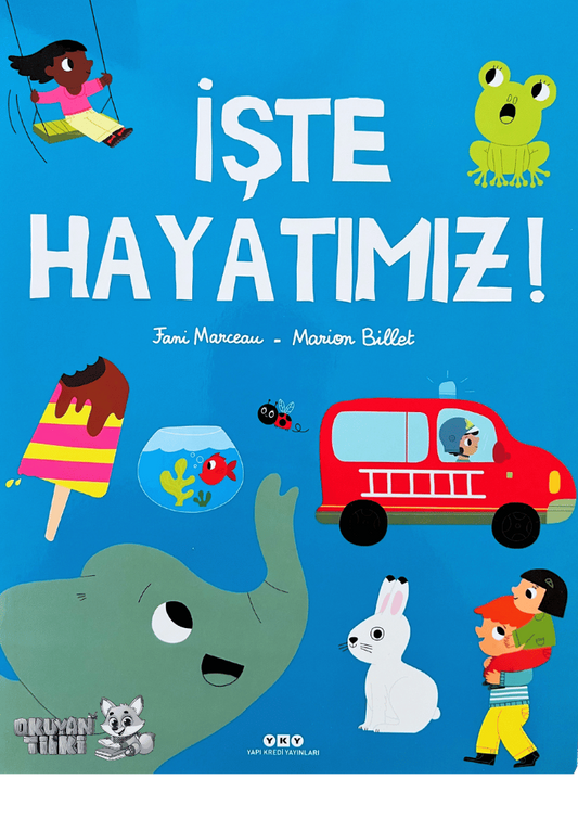 İşte Hayatımız! (0+ Yaş)