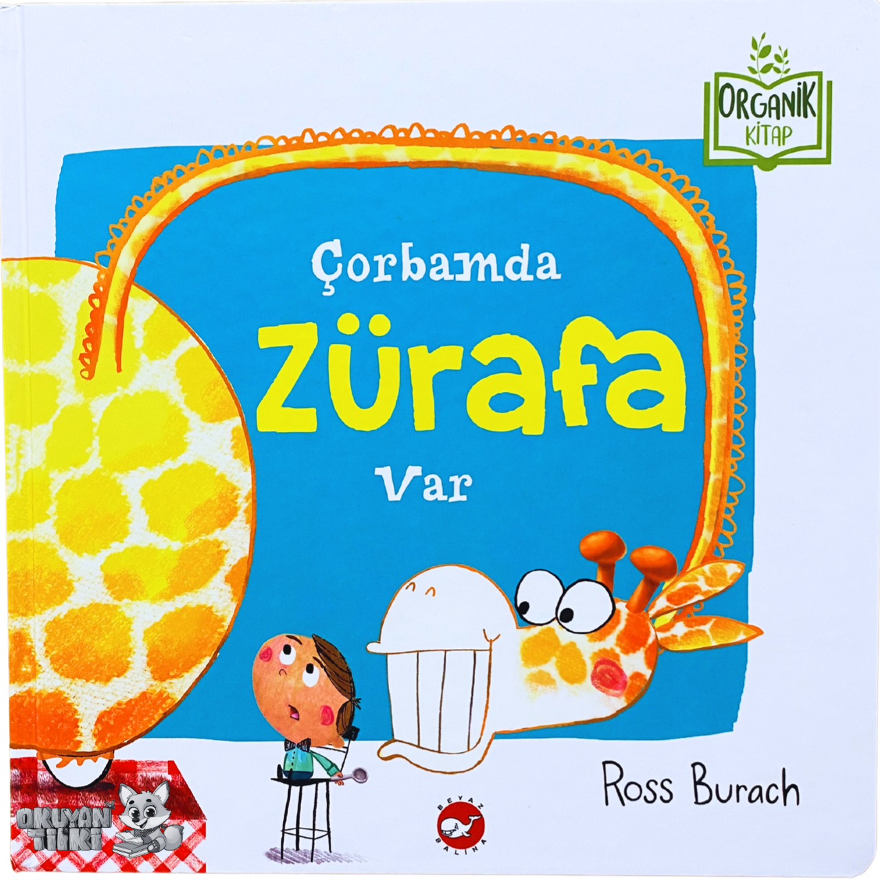 Çorbamda Zürafa Var - Organik Kitap (4+ Yaş)