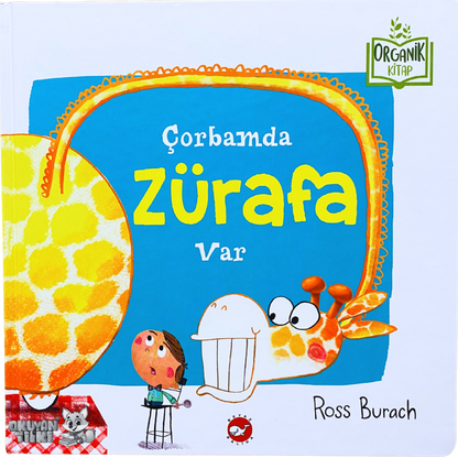 Çorbamda Zürafa Var - Organik Kitap (4+ Yaş)