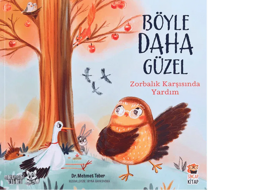 Böyle Daha Güzel - Zorbalik Karşısında Yardım (4+ Yaş) - Okuyan Tilki