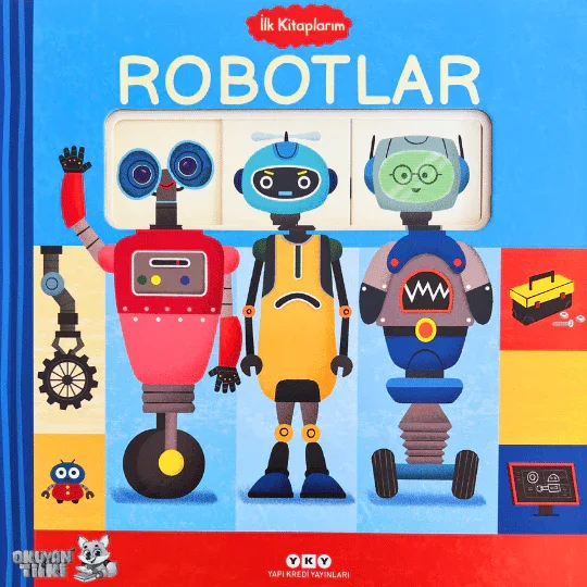 İlk Kitaplarım – Robotlar (0+ Yaş) - Okuyan Tilki