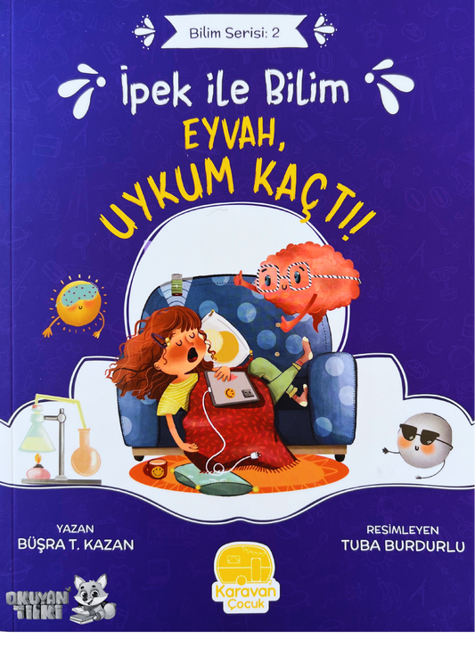 İpek ile Bilim: Eyvah Uykum Kaçtı (7+ Yaş)