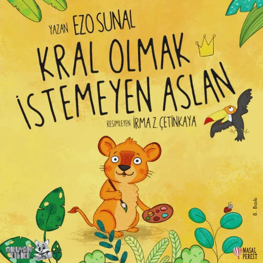 Kral Olmak İstemeyen Aslan (4+ Yaş) - Okuyan Tilki