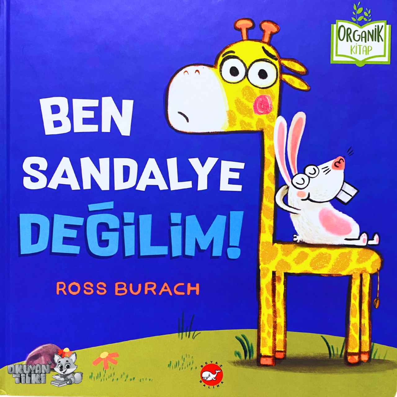 Ben Sandalye Değilim - Organik Kitap (4+ Yaş)