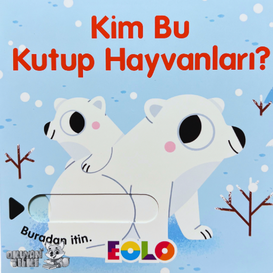 Sürgülü Kitap - Kim Bu Kutup Hayvanları? (2+ Yaş)