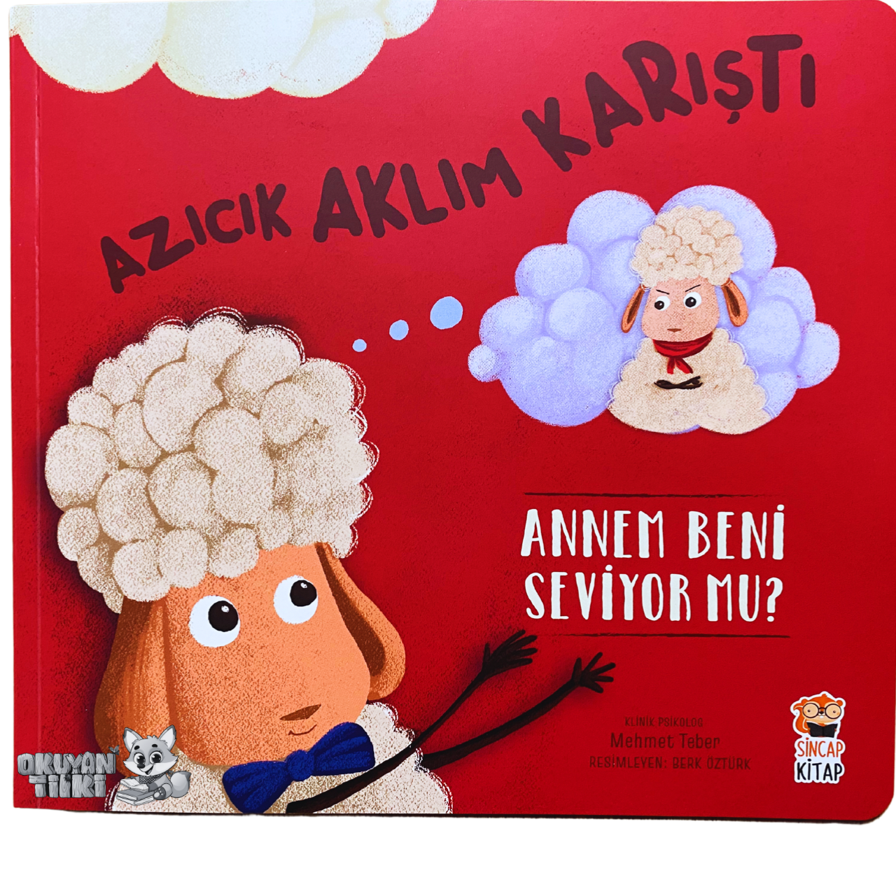 Azıcık Aklım Karıştı - Annem Beni Seviyor mu? (4+ Yaş)