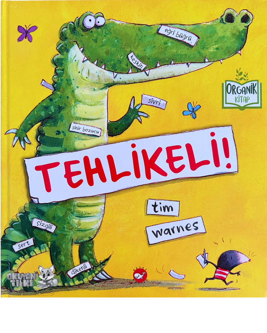 Tehlikeli! - Organik Kitap (4+ Yaş)