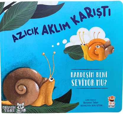 Azıcık Aklım Karıştı - Kardeşim Beni Seviyor mu? (4+ Yaş)