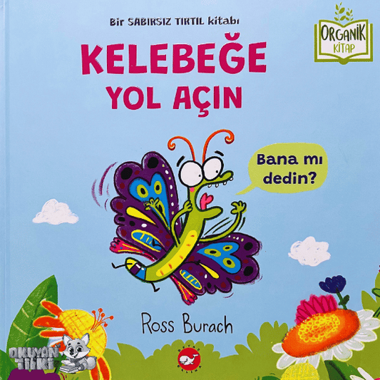 Kelebeğe Yol Açın - Organik Kitap (4+ Yaş)