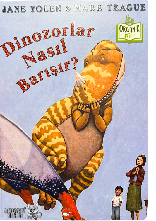 Dinozorlar Nasıl Barışır? - Organik Kitap (4+ Yaş)